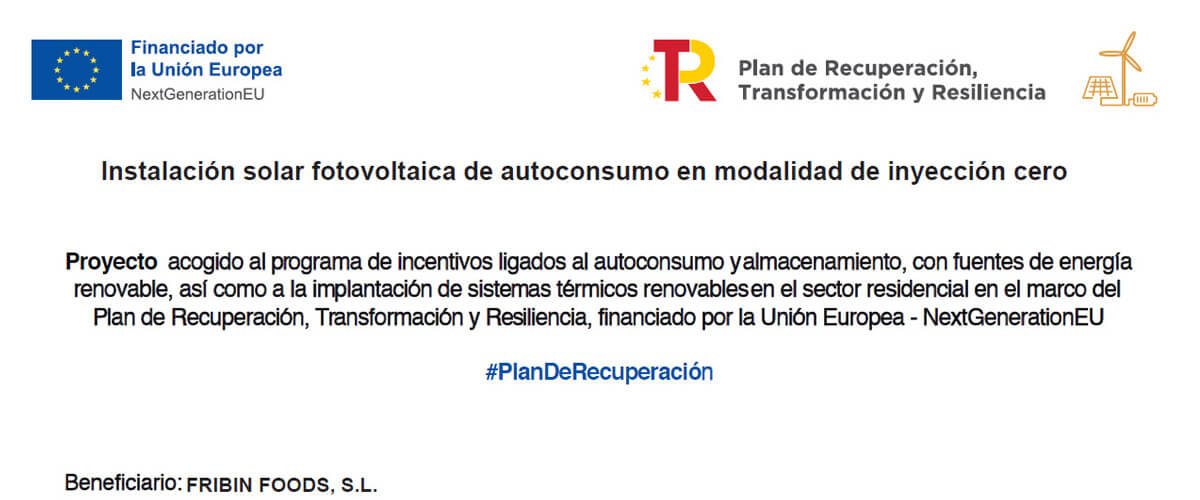 FRIBIN recibe del Gobierno de Aragón ayuda para su proyecto de autoconsumo Instalación solar fotovoltaica de autoconsumo en modalidad de inyección cero
